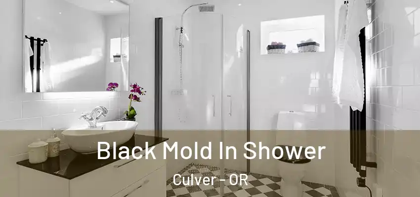  Black Mold In Shower Culver - OR