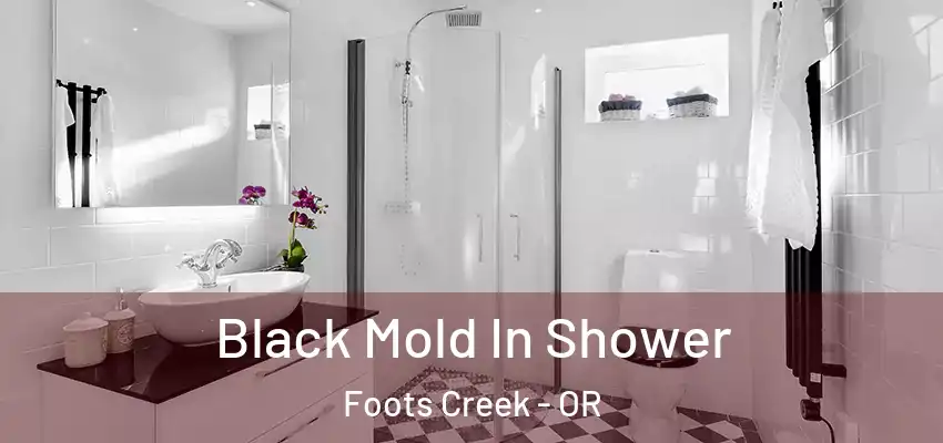  Black Mold In Shower Foots Creek - OR