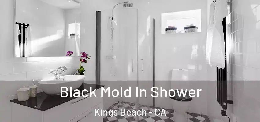  Black Mold In Shower Kings Beach - CA