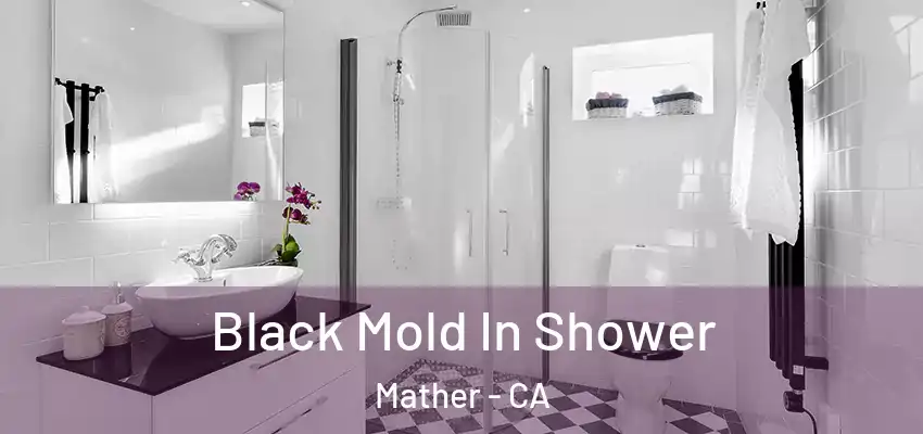  Black Mold In Shower Mather - CA