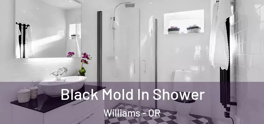  Black Mold In Shower Williams - OR