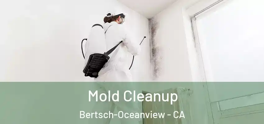  Mold Cleanup Bertsch-Oceanview - CA