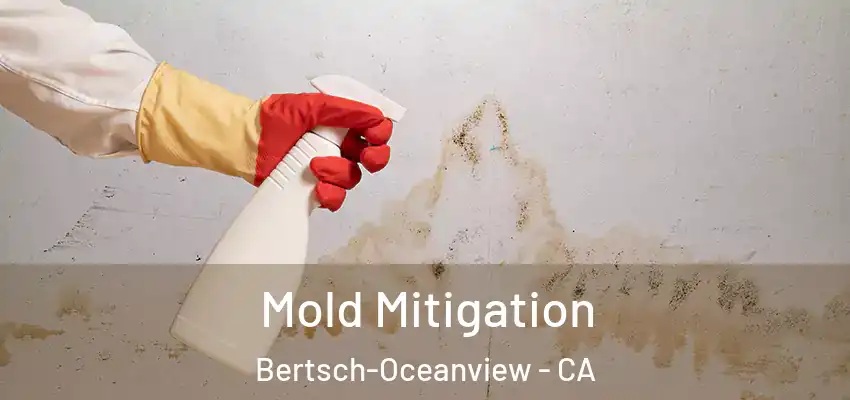  Mold Mitigation Bertsch-Oceanview - CA