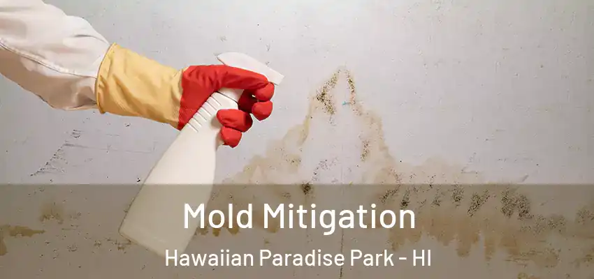  Mold Mitigation Hawaiian Paradise Park - HI