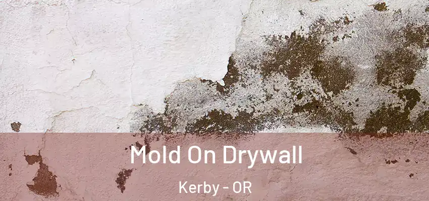  Mold On Drywall Kerby - OR