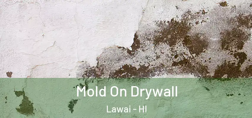  Mold On Drywall Lawai - HI
