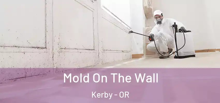  Mold On The Wall Kerby - OR