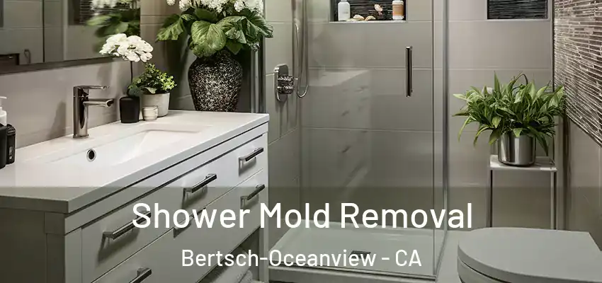  Shower Mold Removal Bertsch-Oceanview - CA